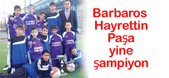 Barbaros Hayrettin Paşa yine şampiyon