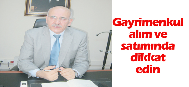 Gayrimenkul alım ve SATIMINDA DiKKAT