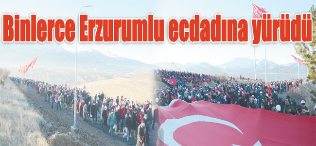 Binlerce Erzurumlu ecdadına yürüdü