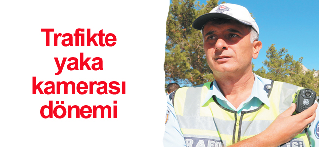 Trafikte yaka  kamerası dönemi