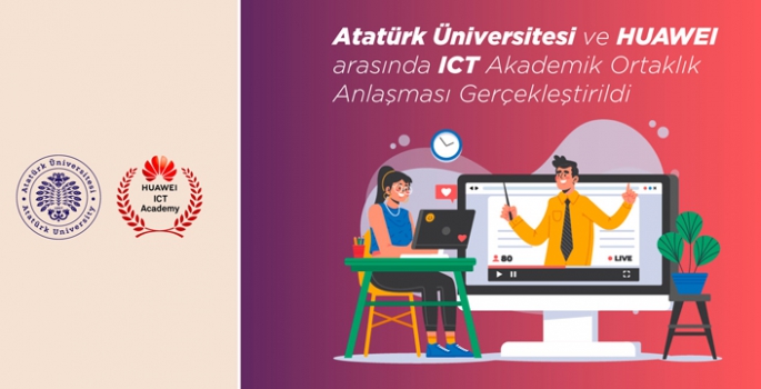 Atatürk Üniversitesi ile Huawei arasında akademik ortaklık