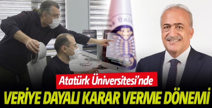 Atatürk Üniversitesi veriye dayalı karar verme sürecine başladı