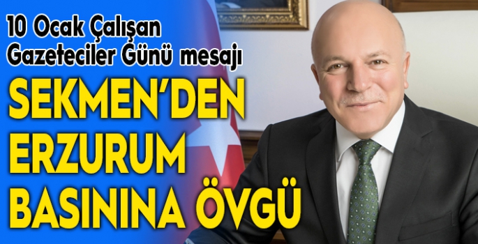 Başkan Sekmen’den 10 Ocak Çalışan Gazeteciler Günü Mesajı