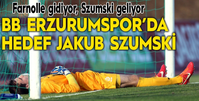 BB Erzurumspor’da hedef Jakub Szumski