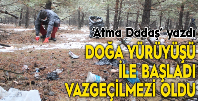 Doğa yürüyüşünde başladı, şimdi vazgeçilmez aktivitesi oldu