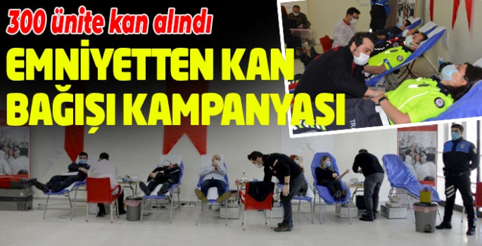 Emniyet Müdürlüğünden kan bağışı kampanyası