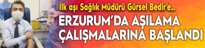 Erzurum’da aşılama çalışmalarına başlandı