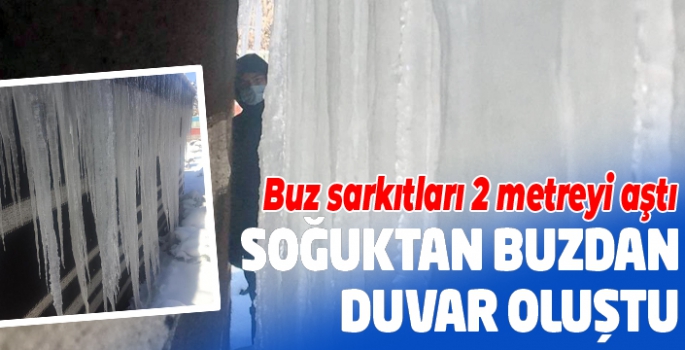 Erzurum’da soğuktan buzdan duvar oluştu