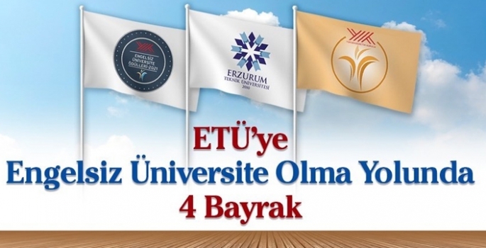 ETÜ’ye engelsiz üniversite olma yolunda 4 bayrak