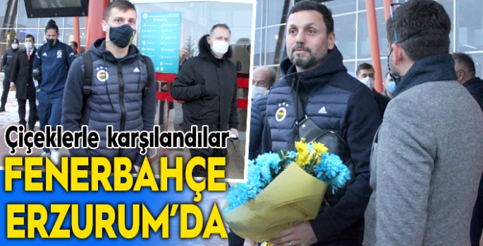 Fenerbahçe kafilesi Erzurum’da