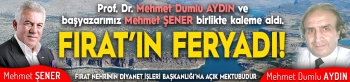 Fırat’ın feryadı!