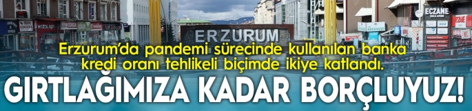 GIRTLAĞIMIZA KADAR BORÇLUYUZ!