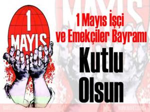 1 Mayıs işçi bayramı kutlu olsun 