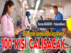 100 kişi çalışacak