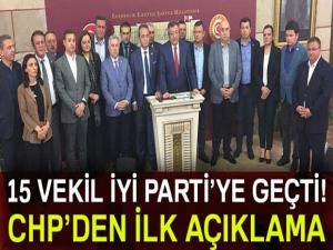 15 CHP'li milletvekili İYİ Parti'ye geçti... CHP'den ilk açıklama