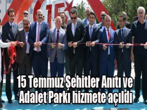 15 Temmuz Şehitler Anıtı ve Adalet Parkı hizmete açıldı