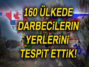 160 ülkede darbecilerin yerlerini tespit ettik