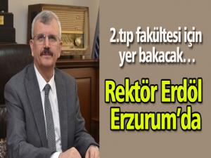 2.tıp fakültesi için yer bakacak  Rektör Erdöl Erzurumda