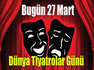 27 Mart Dünya Tiyatrolar Günü