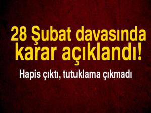 28 Şubat davasında müebbet hapis çıktı, tutuklama çıkmadı