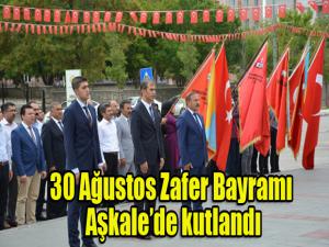 30 Ağustos Zafer Bayramı Aşkalede kutlandı