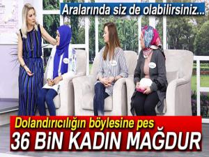 36 bin kadını dolandırıp hem cinsi kadınların bıçaklanmasını istedi