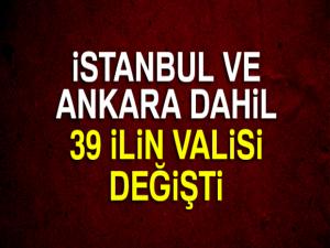 39 ilin valisi değişti!