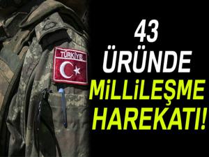 43 üründe millileşme harekatı