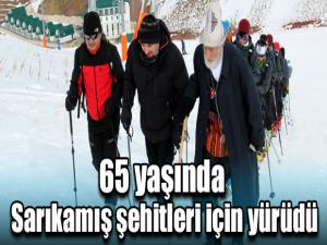 65 yaşında elindeki bastonla Sarıkamış şehitleri için yürüdü