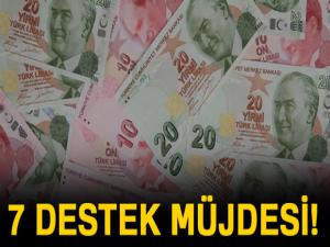 7 destek müjdesi!