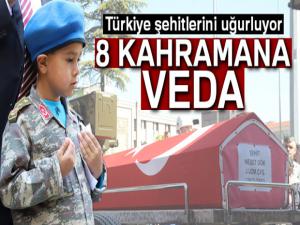 8 kahramana veda! Şehitlerimizi uğurluyoruz..