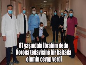 87 yaşındaki İbrahim dede Korona tedavisine bir haftada olumlu cevap verdi