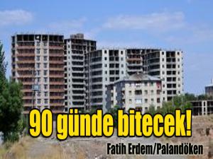 90 günde bitecek!