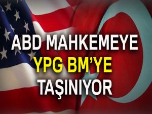 ABD mahkemeye, YPG BMye taşınıyor