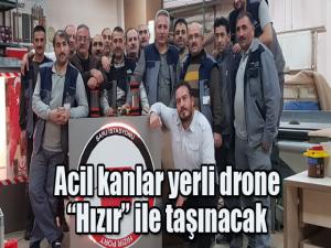 Acil kanlar yerli drone Hızır ile taşınacak