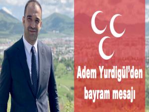 Adem Yurdigülden bayram mesajı