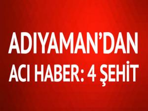 Adıyaman'dan acı haber: 4 şehit