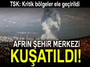 Afrin kent merkezi kuşatıldı!