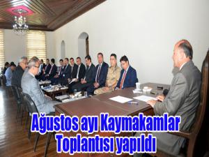 Ağustos ayı Kaymakamlar Toplantısı yapıldı