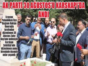 AK PARTİ 30 AĞUSTOSU KARSKAPIDA ANDI