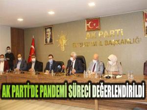 AK PARTİDE PANDEMİ SÜRECİ DEĞERLENDİRİLDİ