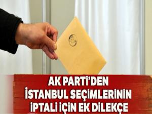 AK Parti, İstanbul seçiminin iptali için YSK'ya ek dilekçe sundu