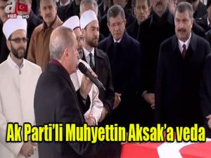 AK Parti'li Muhyettin Aksak'a veda