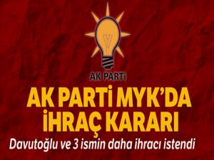 AK Parti MYK'da ihraç kararı: Ahmet Davutoğlu ve 3 kişinin daha ihracı istendi