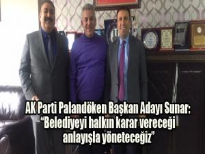 AK Parti Palandöken Başkan Adayı Sunar: Belediyeyi halkın karar vereceği anlayışla yöneteceğiz