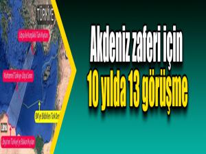 Akdeniz zaferi için 10 yılda 13 görüşme