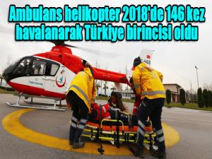 Ambulans helikopter 2018'de 146 kez havalanarak Türkiye birincisi oldu