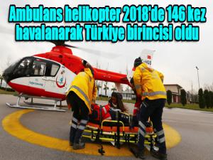 Ambulans helikopter 2018'de 146 kez havalanarak Türkiye birincisi oldu
