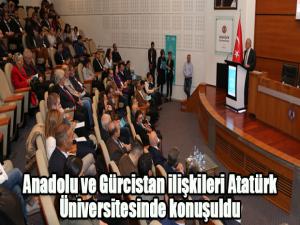 Anadolu ve Gürcistan ilişkileri Atatürk Üniversitesinde konuşuldu