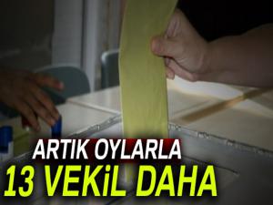 Artık oylarla 13 vekil daha